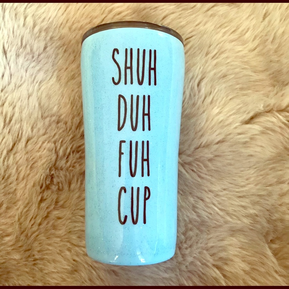 Shuh Duh Fuh Cup Custom Tumbler White Snow Glitter